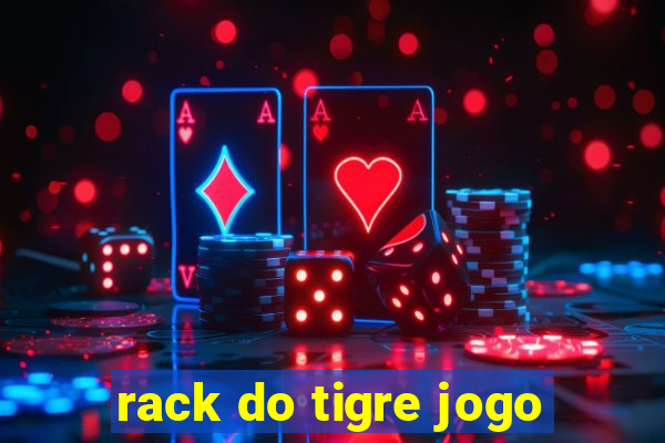 rack do tigre jogo